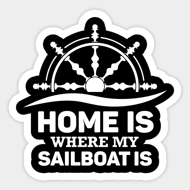 Home is Where My Sailboat Is Sticker by Love2Dance